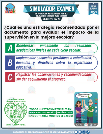 Simulador de Examen - AUTOEVALUACIÓN INSTITUCIONAL DE PLANTELES ESCOLARES DE EDUCACIÓN MEDIA SUPERIOR (AIPEEMS). CONDICIONES Y PROCESOS ESCOLARES. GUÍA PARA EL DIAGNÓSTICO. DIRIGIDA A EQUIPOS DE SUPERVISIÓN - Media Superior
