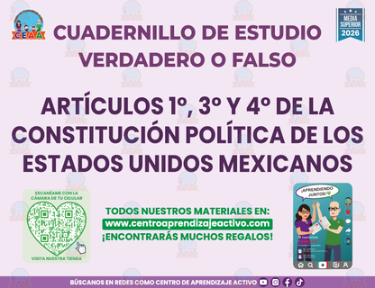Cuadernillo de Estudio - ARTÍCULOS 1°, 3° Y 4° DE LA CONSTITUCIÓN POLÍTICA DE LOS ESTADOS UNIDOS MEXICANOS - Verdadero o Falso - Media Superior