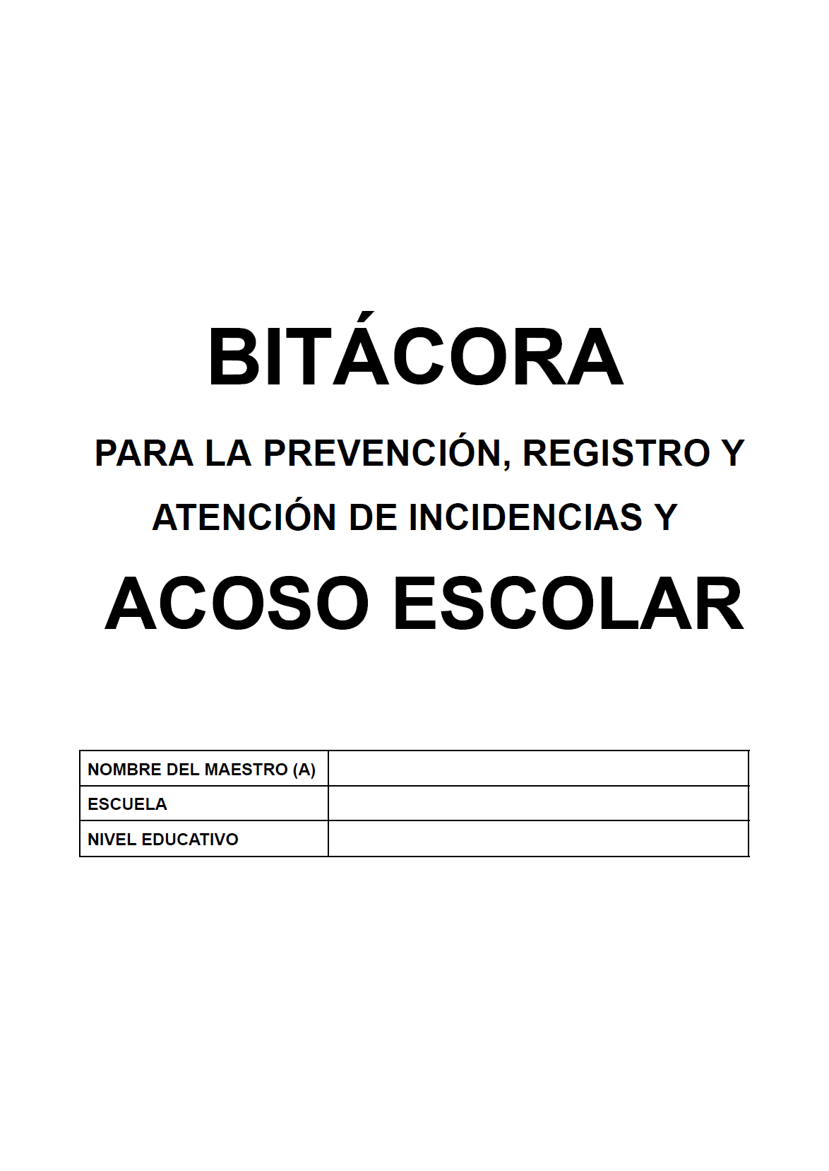 BITÁCORA PARA LA PREVENCIÓN, REGISTRO Y ATENCIÓN DE INCIDENCIAS Y ACOSO ESCOLAR Editable en Word (🎁De regalo en la 💎CARPETA PREMIUM)