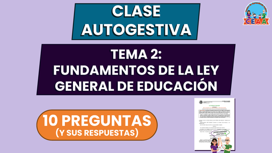 Clase Autogestiva: TEMA 2: FUNDAMENTOS DE LA LEY GENERAL DE EDUCACIÓN en PDF