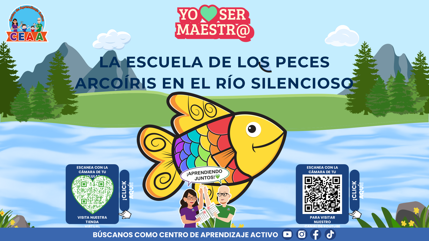 Historias para Maestros Multigrado - LA ESCUELA DE LOS PECES ARCOÍRIS EN EL RÍO SILENCIOSO (Editable en PowerPoint)