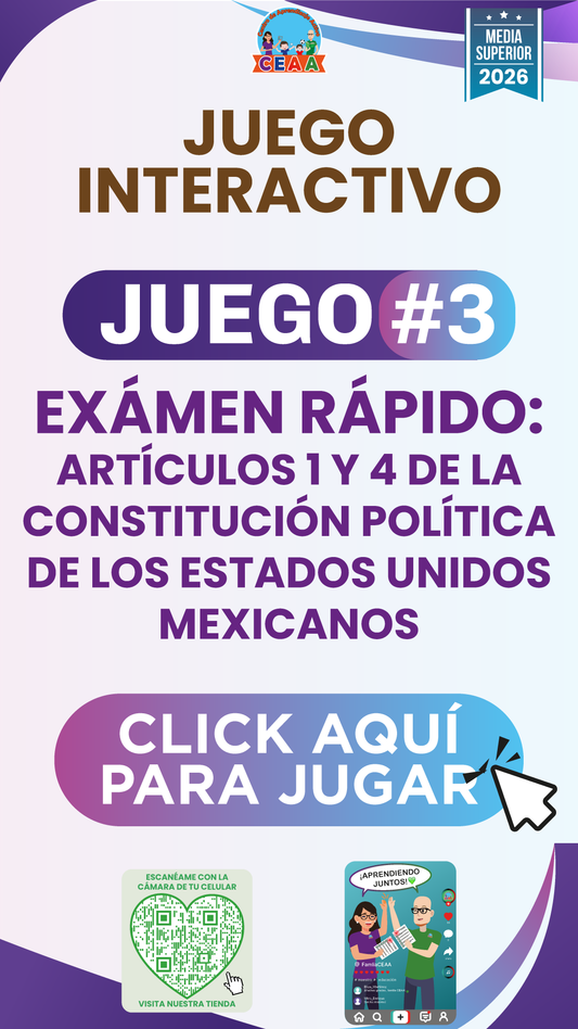 JUEGO INTERACTIVO #3 EXÁMEN RÁPIDO: ARTÍCULOS 1 Y 4 DE LA CONSTITUCIÓN POLÍTICA DE LOS ESTADOS UNIDOS MEXICANOS - Media Superior