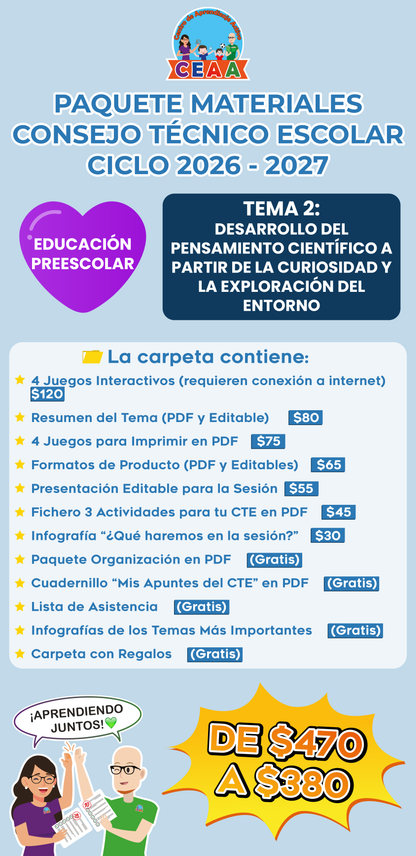 Paquete Completo Materiales CTE 2026 - 2027 Educación Preescolar TEMA 2: DESARROLLO DEL PENSAMIENTO CIENTÍFICO A PARTIR DE LA CURIOSIDAD Y LA EXPLORACIÓN DEL ENTORNO
