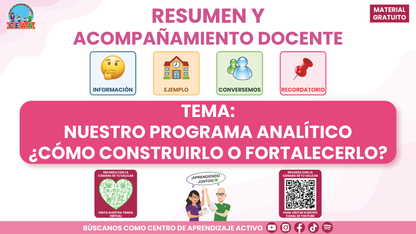 RESUMEN Y ACOMPAÑAMIENTO DOCENTE TEMA: NUESTRO PROGRAMA ANALÍTICO ¿CÓMO CONSTRUIRLO O FORTALECERLO? en PDF