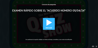 JUEGO INTERACTIVO #50 EXAMEN RÁPIDO ACUERDO NÚMERO 05/04/24