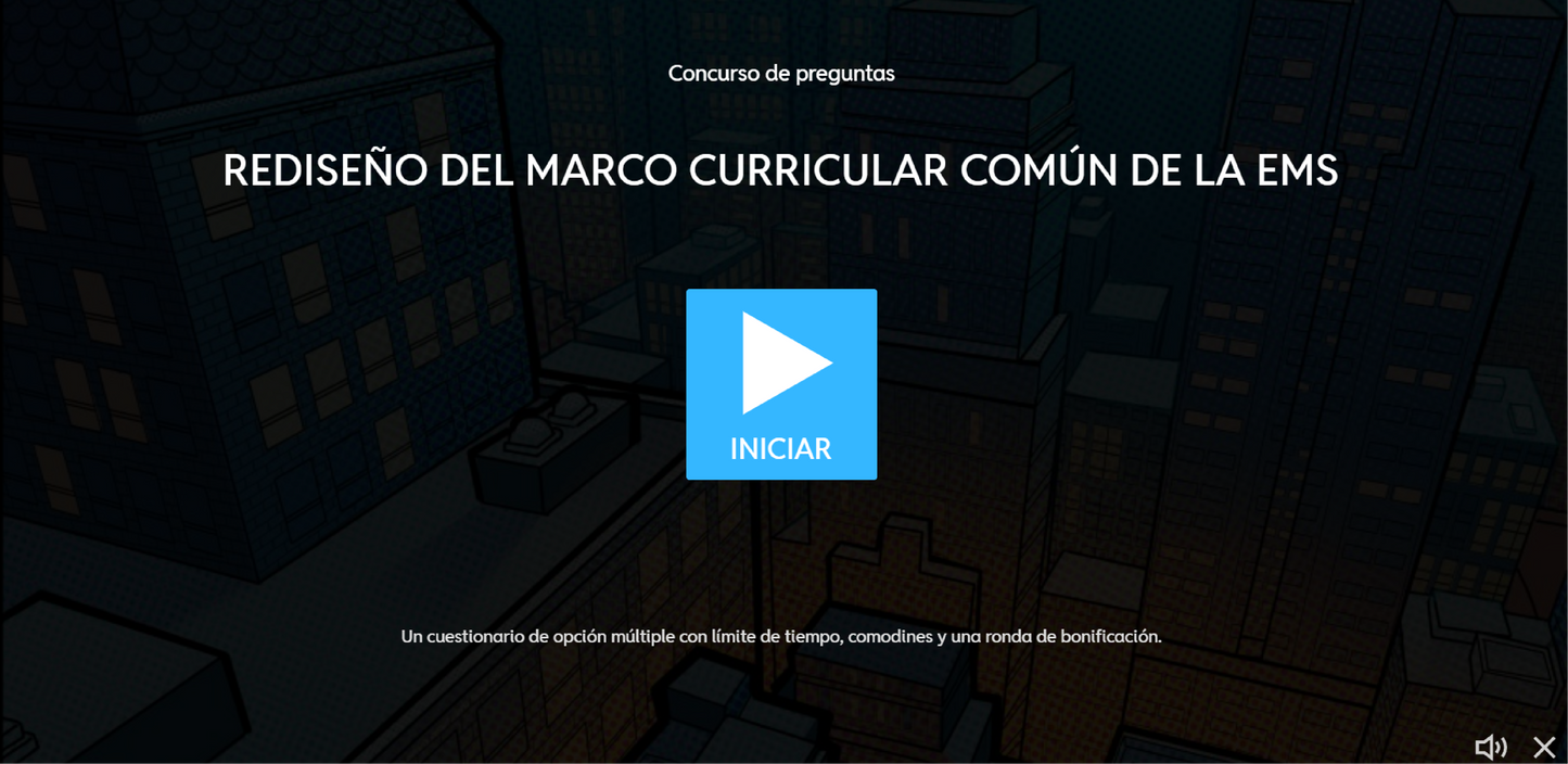 JUEGO INTERACTIVO #6 EXÁMEN RÁPIDO: REDISEÑO DEL MARCO CURRICULAR COMÚN DE LA EMS - Media Superior