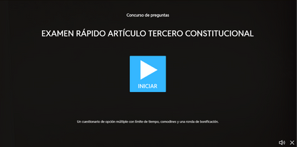 JUEGO INTERACTIVO #37 EXÁMEN RÁPIDO ARTÍCULO TERCERO CONSTITUCIONAL