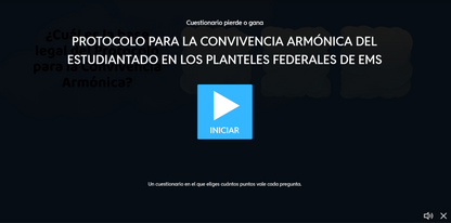 JUEGO INTERACTIVO #7 EXÁMEN RÁPIDO: PROTOCOLO PARA LA CONVIVENCIA ARMÓNICA DEL ESTUDIANTADO EN LOS PLANTELES FEDERALES DE EMS - Media Superior