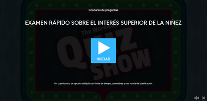 JUEGO INTERACTIVO #39 EXÁMEN RÁPIDO EL INTERÉS SUPERIOR DE LA NIÑEZ