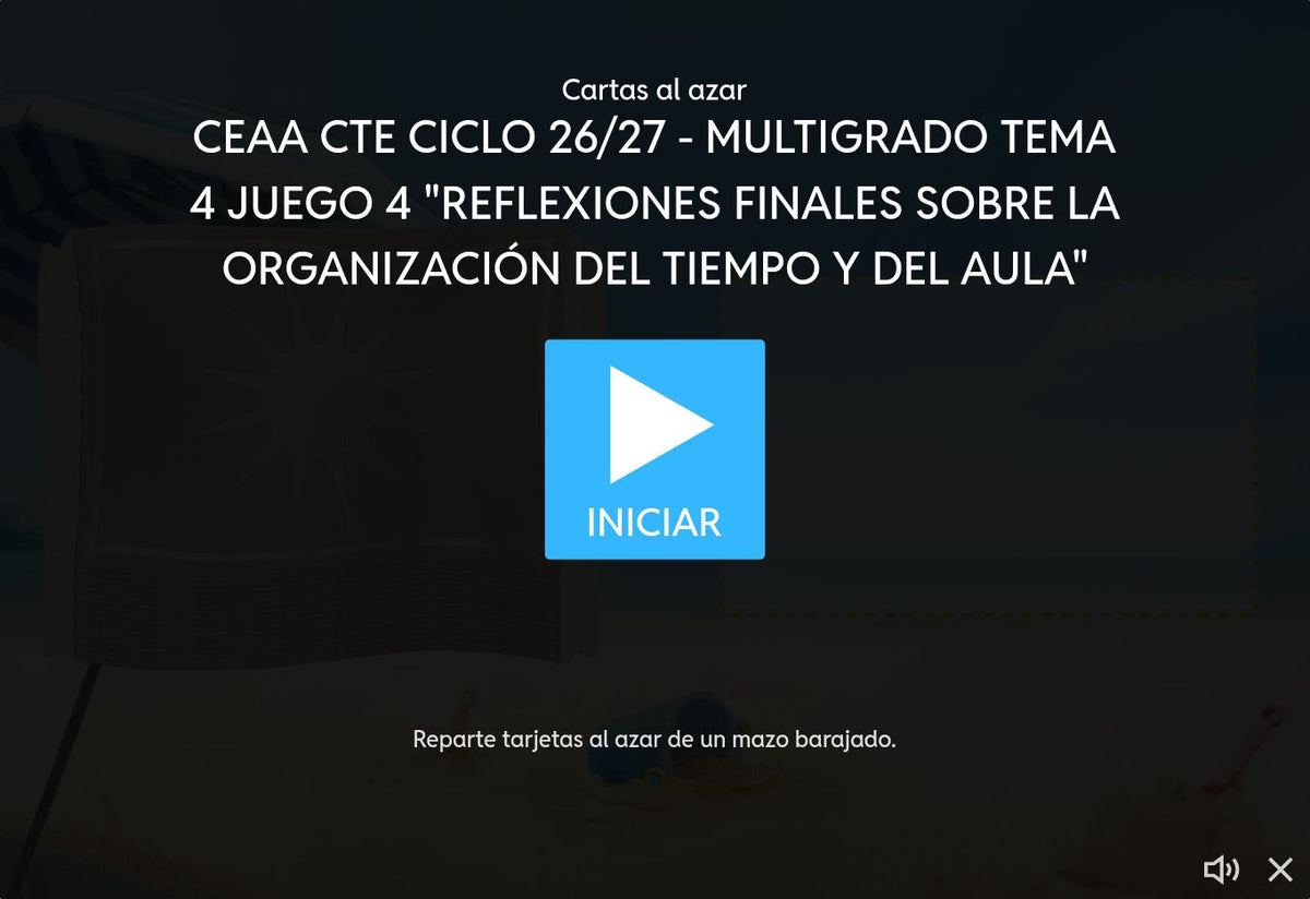 Inicio del juego 4: Reflexiones finales sobre la organización del tiempo y del aula. CTE 2026-2027 Multigrado tema 4.