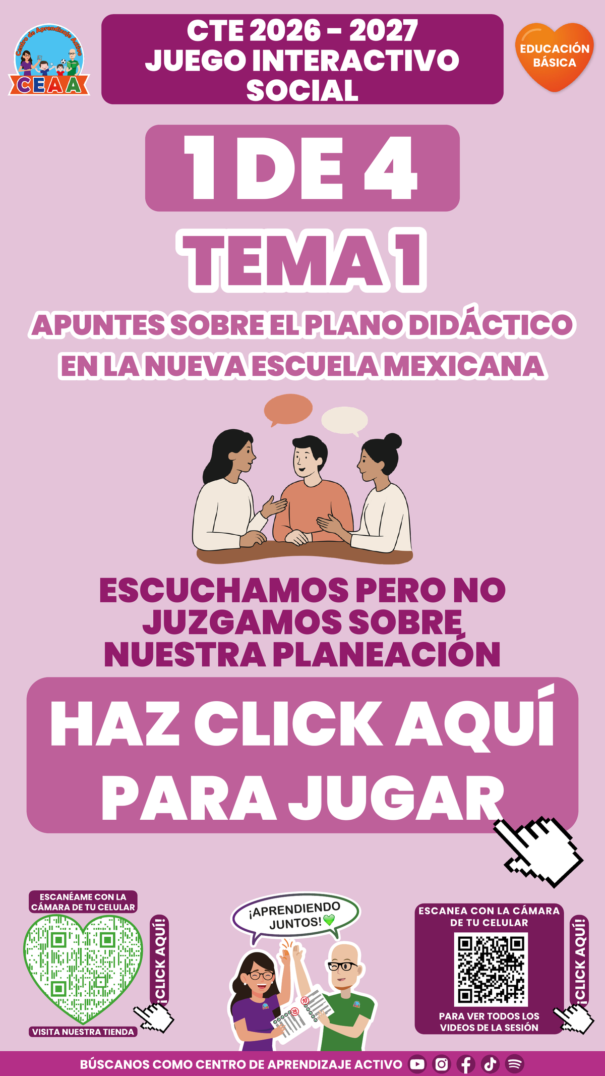Juego 1 del tema 1 de Educación Básica: Escuchamos pero no juzgamos sobre nuestra planeación.