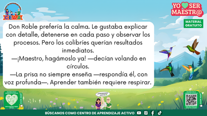 Don Roble conversa con sus alumnos colibríes sobre la paciencia para aprender; página 6.